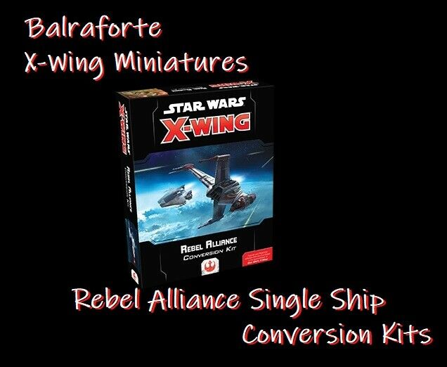 Rebel Alliance Single Conversion Kits Second Edition 2.0 X-wing Miniatures