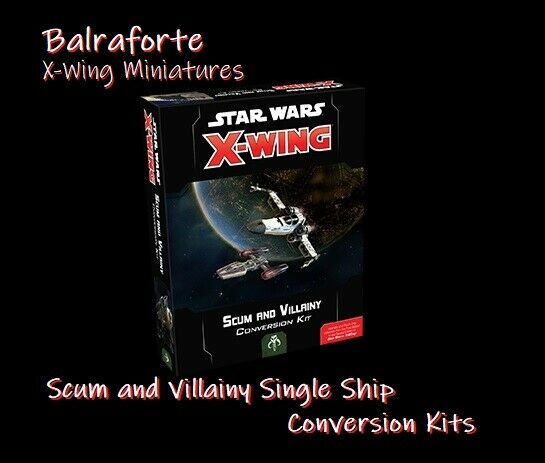 Scum And Villainy Single Conversion Kits Second Edition 2.0 X-wing Miniatures